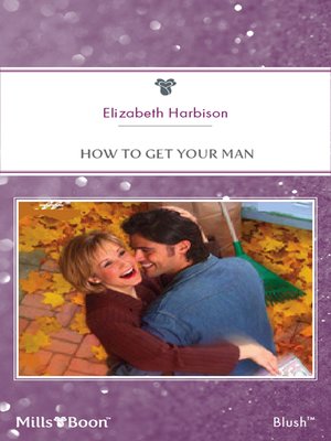 cover image of How to Get Your Man
